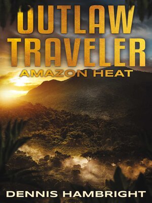 cover image of Outlaw Traveler: Amazon Heat